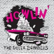 The Delta Bombers, Howlin' (CD)