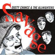 Dusty Chance & The Allnighters, Savage (CD)