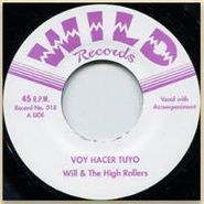 Will & The Hi-Rollers, Voy Hacer Tuyo (7")