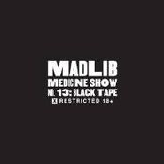 Madlib, Madlib Medicine Show No. 13: Black Tape (CD)