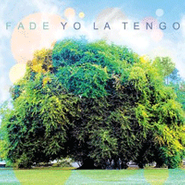 Yo La Tengo, Fade (CD)