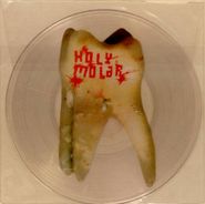 Holy Molar, The Whole Tooth And Nothing But The Tooth [Picture Disc] (10")