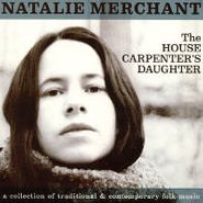 Natalie Merchant, The House Carpenter's Daughter (CD)