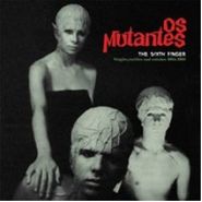 Os Mutantes, The Sixth Finger: Singles, Rarities And Outtakes 1965-1968 (LP)