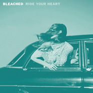 Bleached, Ride Your Heart (CD)