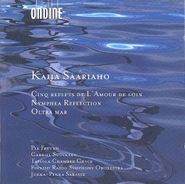 Kaija Saariaho, Saariaho: Cinq Reflets de L'amour de Loin / Nymphea Reflection / Oltra Mar [Import] (CD)