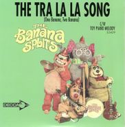 The Banana Splits, The Tra La La Song (7")