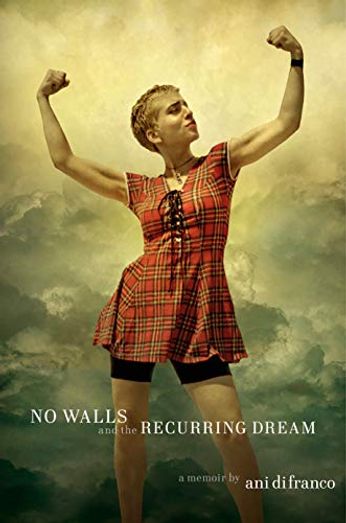 No Walls And The Recurring Dream: A Memoir - Ani DiFranco (Book)
