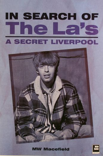 MW Macefield / The La's - In Search Of The La's: A Secret Liverpool (Book)