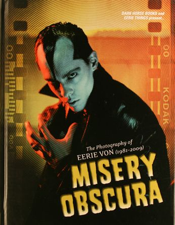 Eerie Von - Misery Obscura: The Photography Of Eerie Von - 1981-2009 (Book)