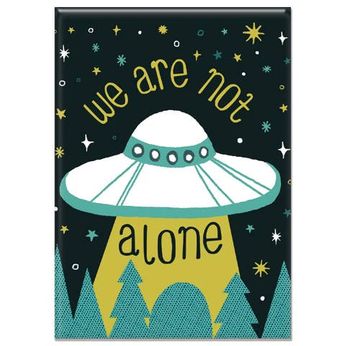 We Are Not Alone (Magnet)