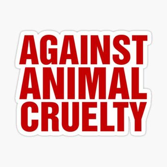 Against Animal Cruelty (Sticker)