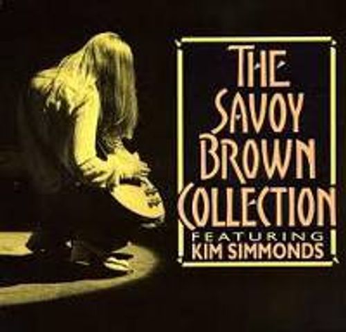 Savoy Brown The Savoy Brown Collection Featuring Kim Simmonds Cd Amoeba Music