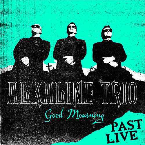 Alkaline Trio Good Mourning Past Live Vinyl Lp Amoeba Music
