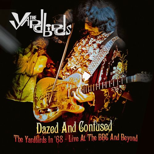 The Yardbirds Dazed Confused The Yardbirds In 68 Live At The Bbc Beyond White Vinyl Vinyl Lp Amoeba Music