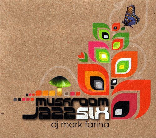 Mark Farina - Mushroom Jazz Volume 6 (CD) - Amoeba Music