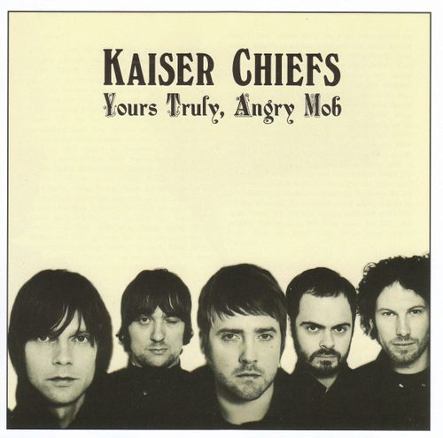 Regan Bore nogle få Kaiser Chiefs - Yours Truly, Angry Mob (Vinyl LP) - Amoeba Music