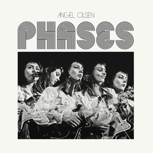 Album Art for Phases by Angel Olsen