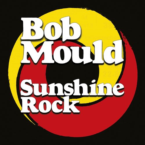 Album Art for Sunshine Rock by Bob Mould