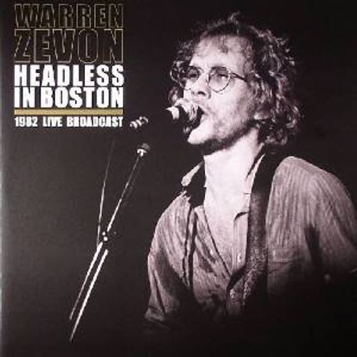 Warren Zevon Headless In Boston 1982 Live Broadcast Vinyl Lp Amoeba Music