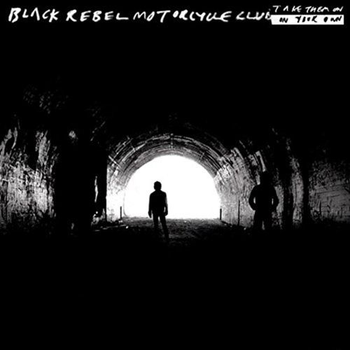 Black Rebel Motorcycle Club Take Them On On Your Own Bonus Tracks Vinyl Lp Amoeba Music