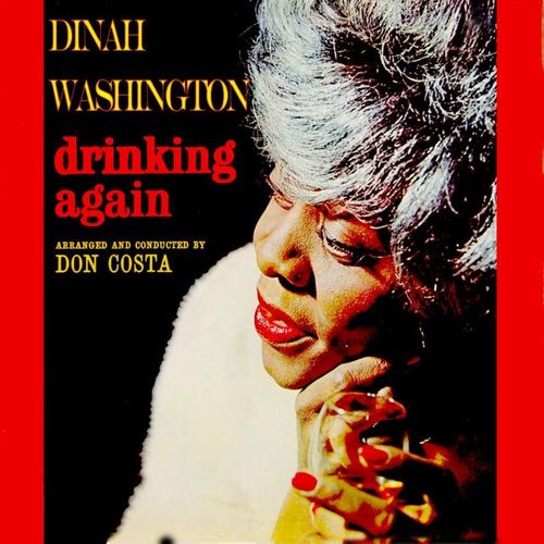 Album Art for Drinking Again by Dinah Washington