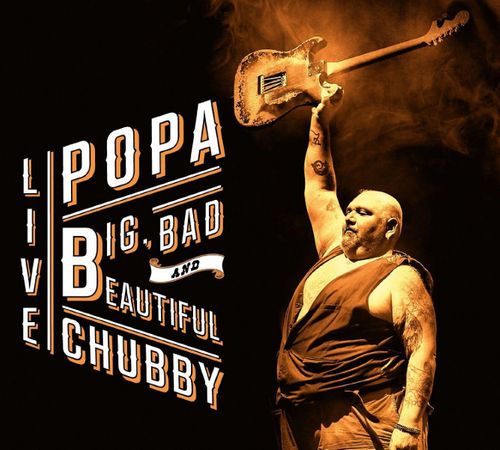 Popa Chubby - Big, Bad And Beautiful Live - Amoeba Music