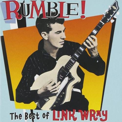 Link Wray Rumble The Best Of Link Wray Cd Amoeba Music