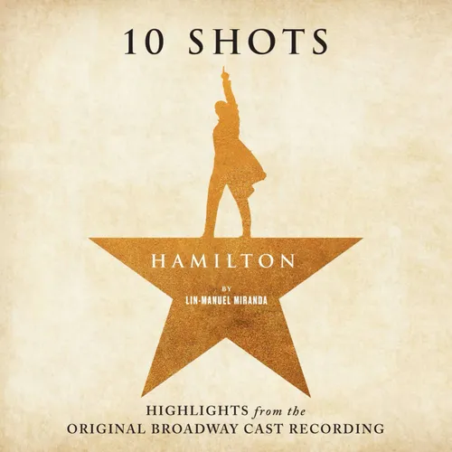 Original Broadway Cast - Hamilton: 10 Shots (Highlights From The ...