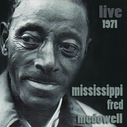 Mississippi Fred McDowell Live 1971 (CD) Amoeba Music