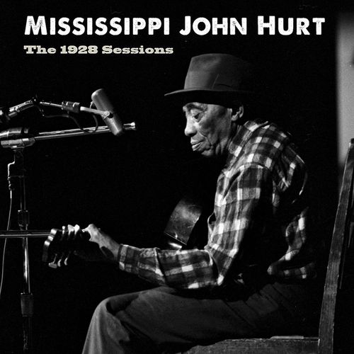Mississippi John Hurt The 1928 Sessions (CD) Amoeba Music