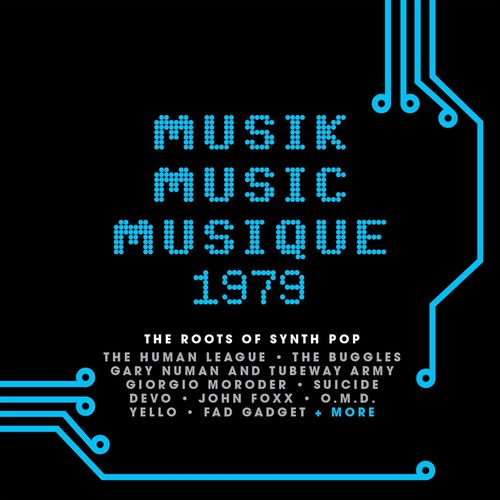 Various Artists - Musik Music Musique 1979: The Roots Of Synth Pop