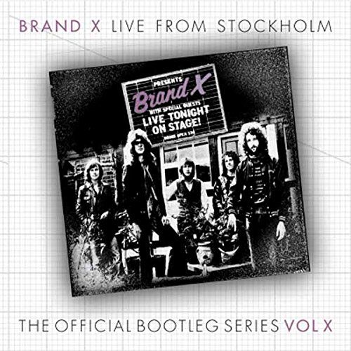 Brand X Live From Stockholm, March 30th, 1978 The Official Bootleg