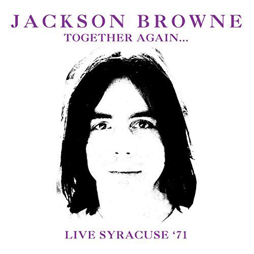 Jackson Browne Together Again... Live Syracuse '71 (CD) Amoeba Music