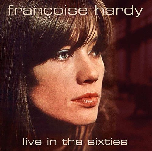 Françoise Hardy - Live In The Sixties (CD) - Amoeba Music