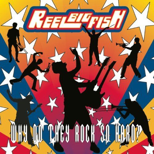 Reel Big Fish Why Do They Rock So Hard? (CD) Amoeba Music