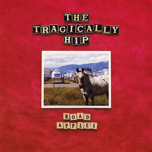 The Tragically Hip - Road Apples (Vinyl LP) - Amoeba Music