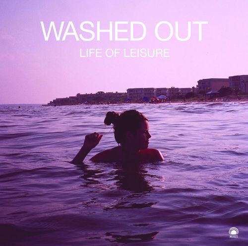 Washed Out - Life Of Leisure [Color Vinyl] (Vinyl LP) - Amoeba Music