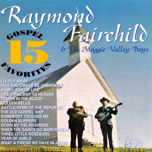 Raymond Fairchild - 15 Gospel Favorites (CD) - Amoeba Music Raymond Fairchild -