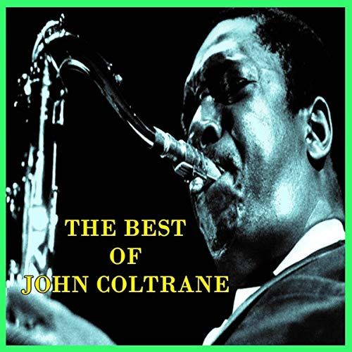 John Coltrane The Best Of John Coltrane (CD) Amoeba Music