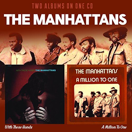 The Manhattans With These Hands / A Million To One (CD