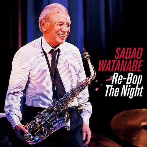 Sadao Watanabe - Re-Bop The Night (CD) - Amoeba Music