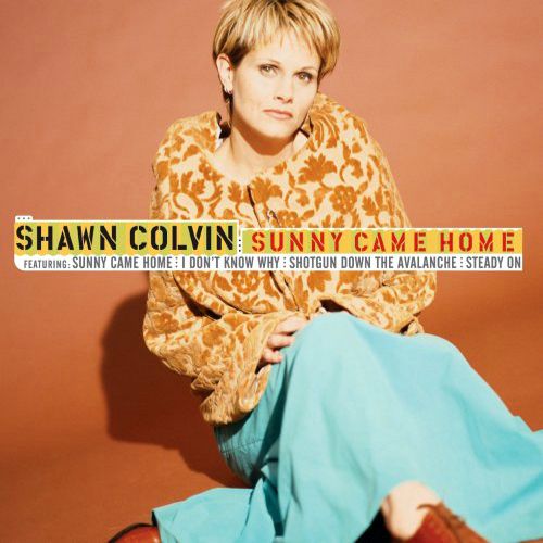 lyrics sunny came home shawn colvin lyrics sunny came home shawn colvin