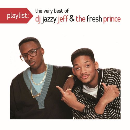 DJ Jazzy Jeff, The Fresh Prince Playlist The Very Best Of DJ Jazzy