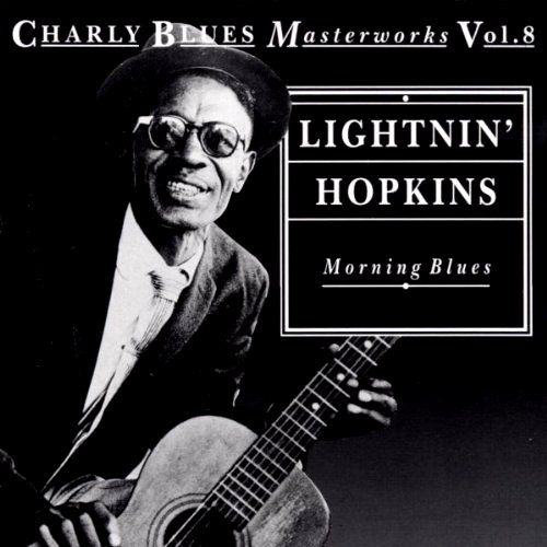 Lightnin' Hopkins Morning Blues Charly Blues Masterworks, Vol. 8
