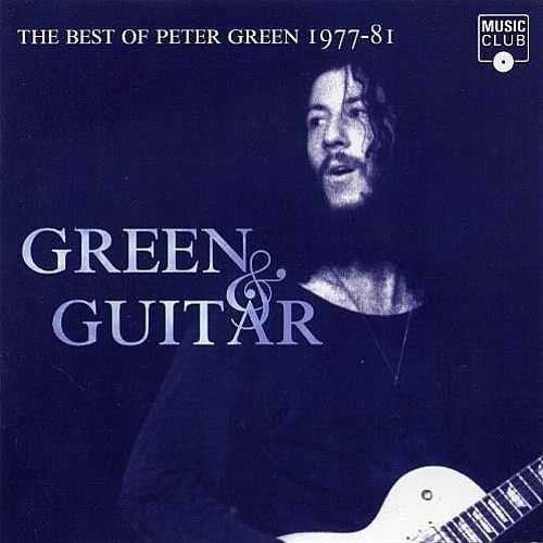 Peter Green Green & Guitar The Best of Peter Green 197781 (CD