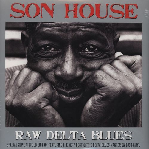 Son House Raw Delta Blues The Very Best Of The Delta Blues Master [180 Gram Vinyl 2LP] (Vinyl