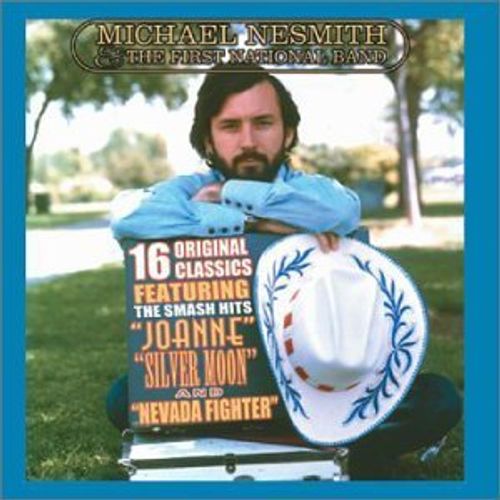 Michael Nesmith & The First National Band 16 Original Classics