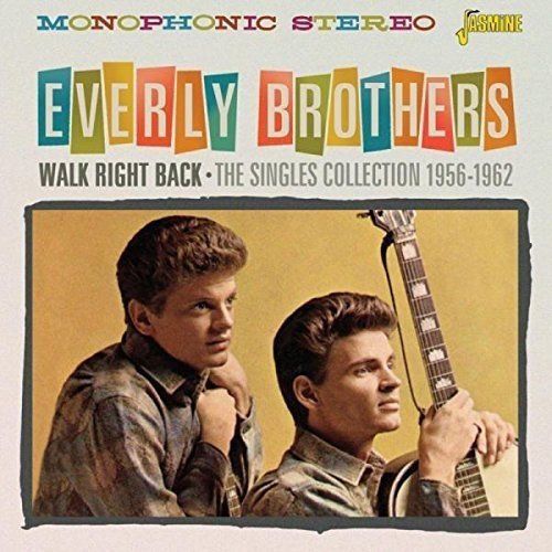 The Everly Brothers Walk Right Back The Singles Collection 19561962
