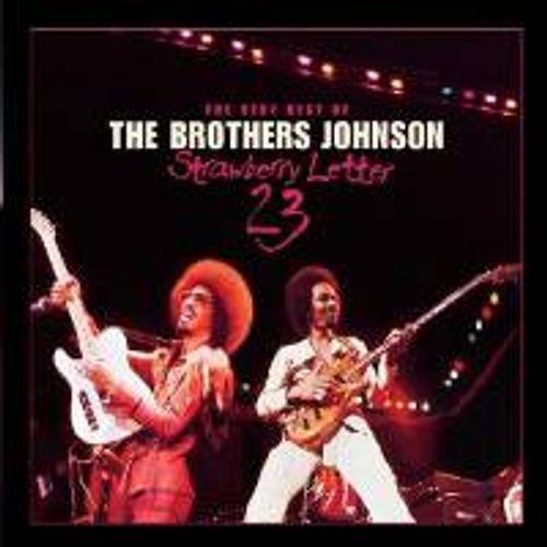 The Brothers Johnson Strawberry Letter 23 The Very Best Of The